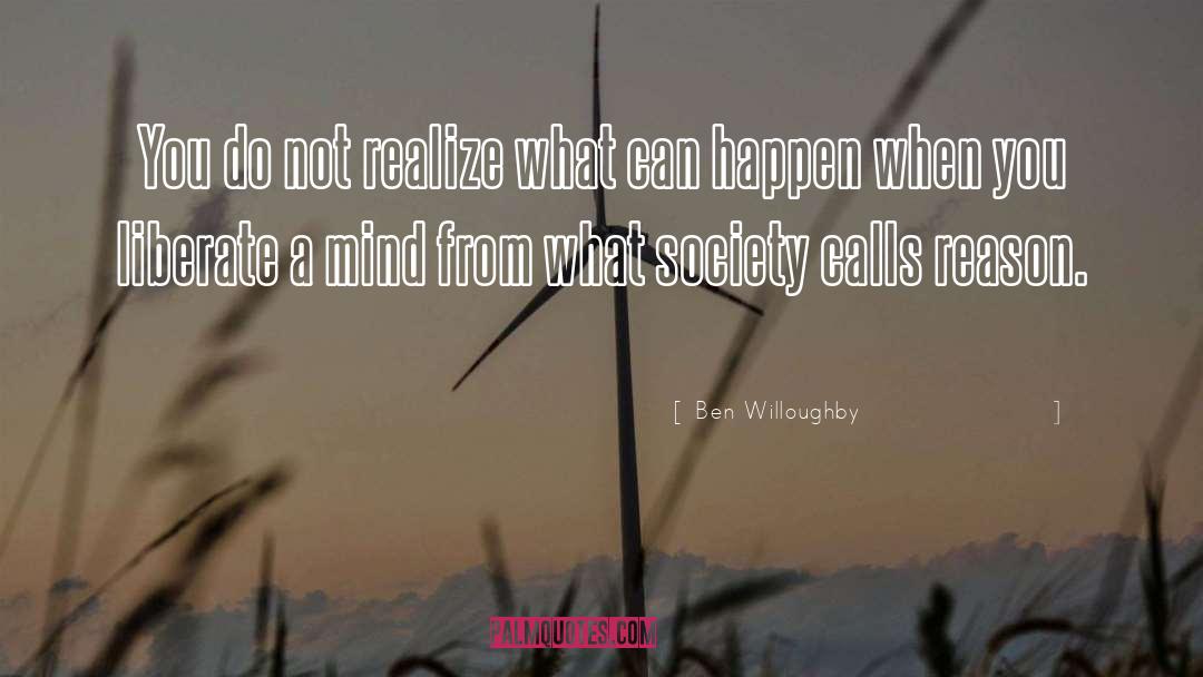 Willoughby quotes by Ben Willoughby