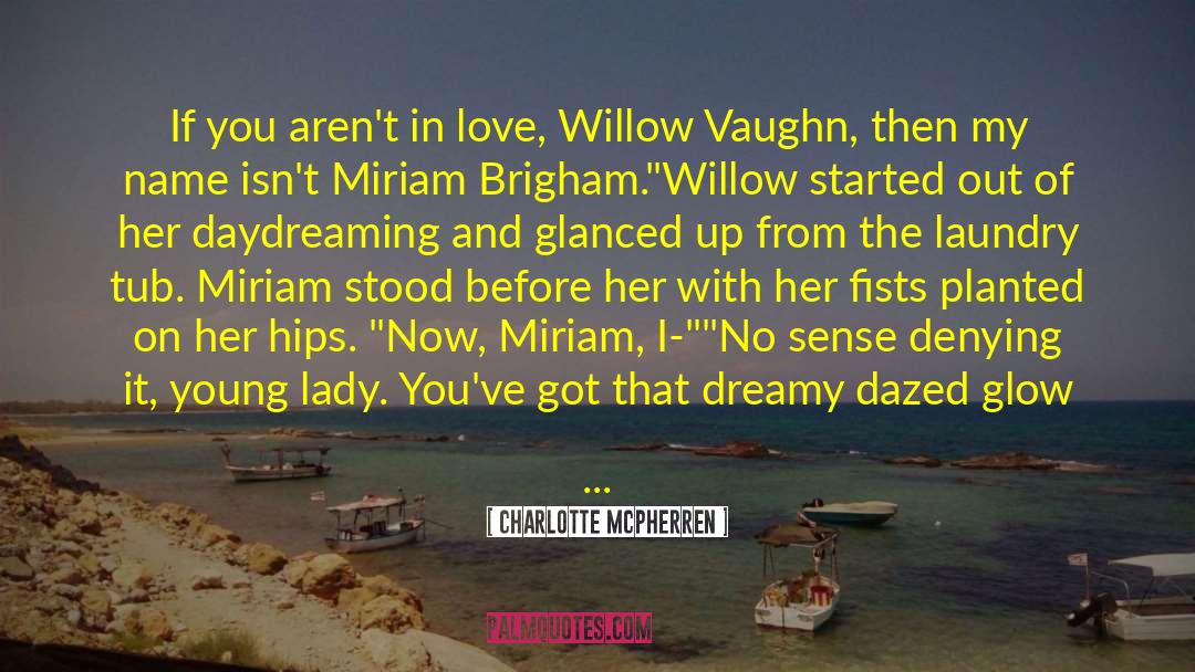 Willow Mosby quotes by Charlotte McPherren