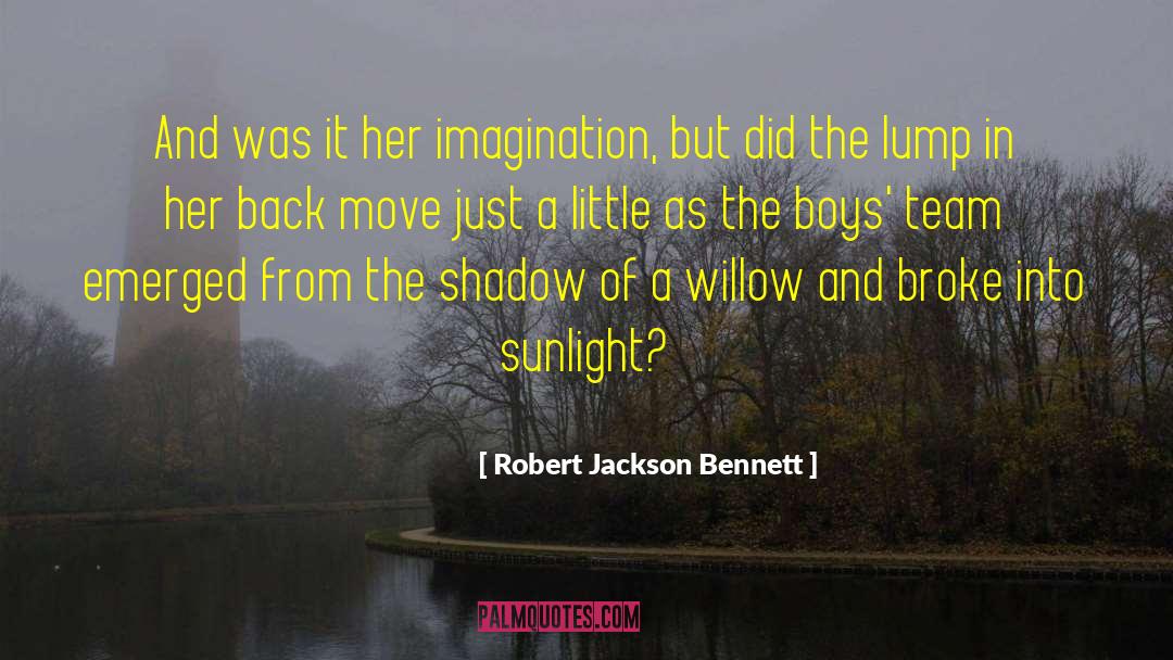 Willow quotes by Robert Jackson Bennett