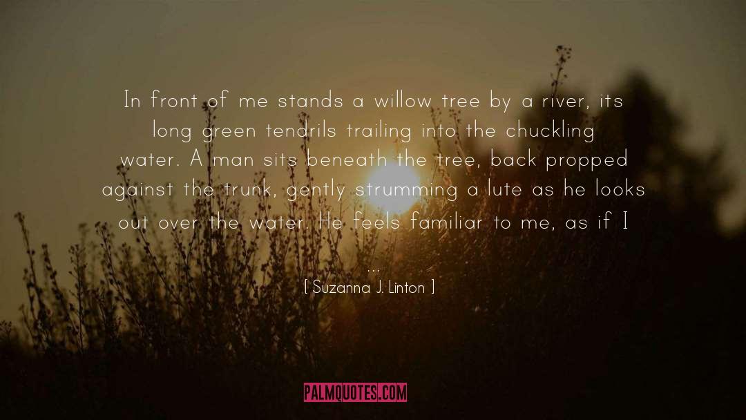 Willow Tree quotes by Suzanna J. Linton