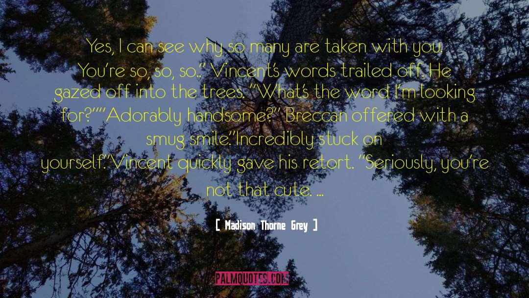 Willow Trees quotes by Madison Thorne Grey