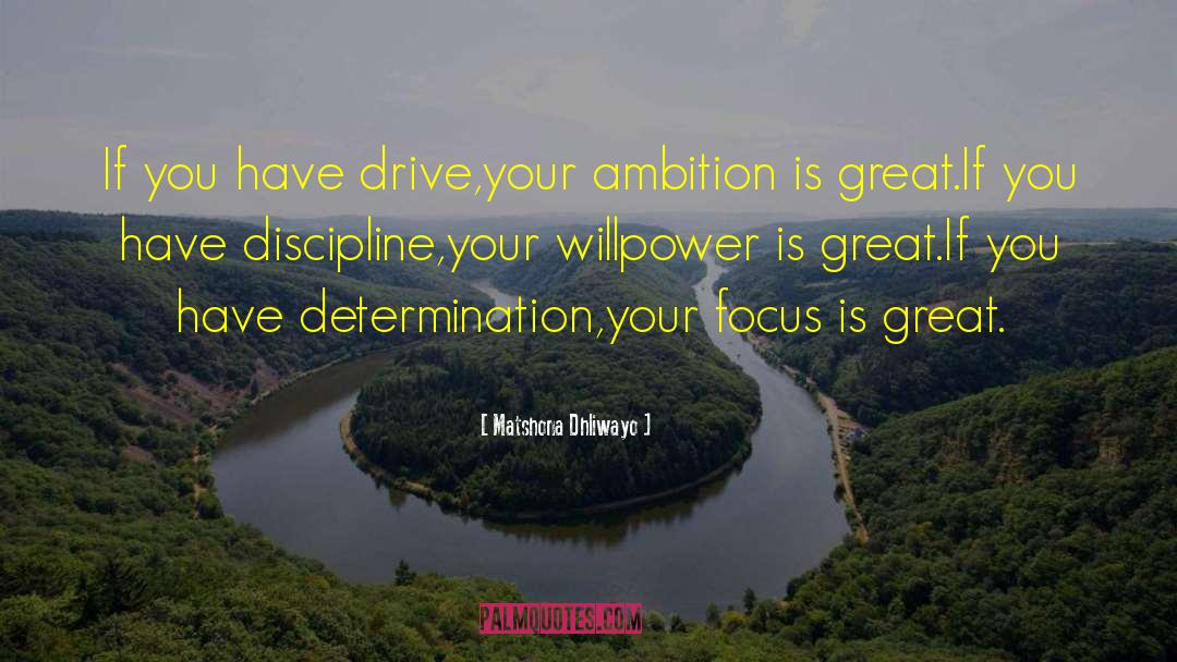 Willpower quotes by Matshona Dhliwayo