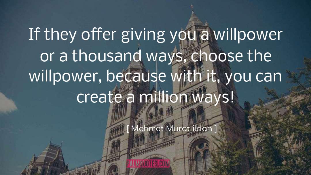 Willpower quotes by Mehmet Murat Ildan