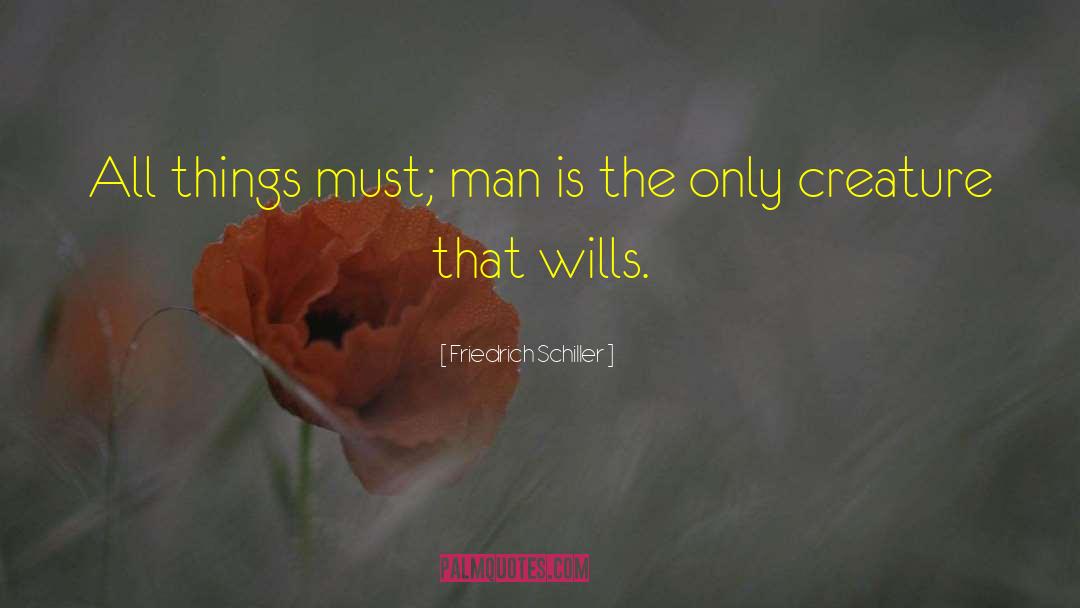 Wills quotes by Friedrich Schiller