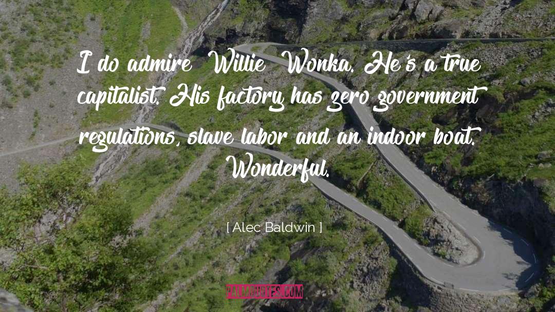 Willy Wonka quotes by Alec Baldwin