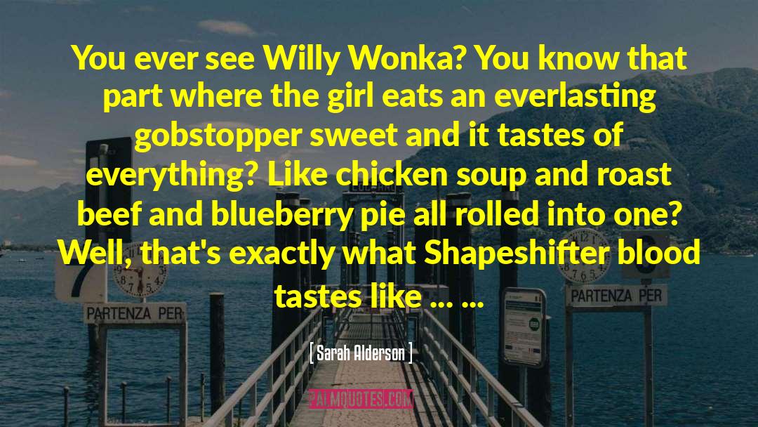 Willy Wonka quotes by Sarah Alderson