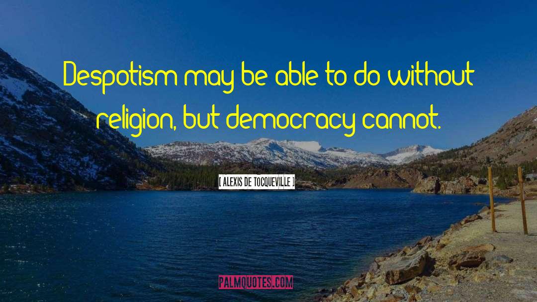 Wilsonian Democracy quotes by Alexis De Tocqueville