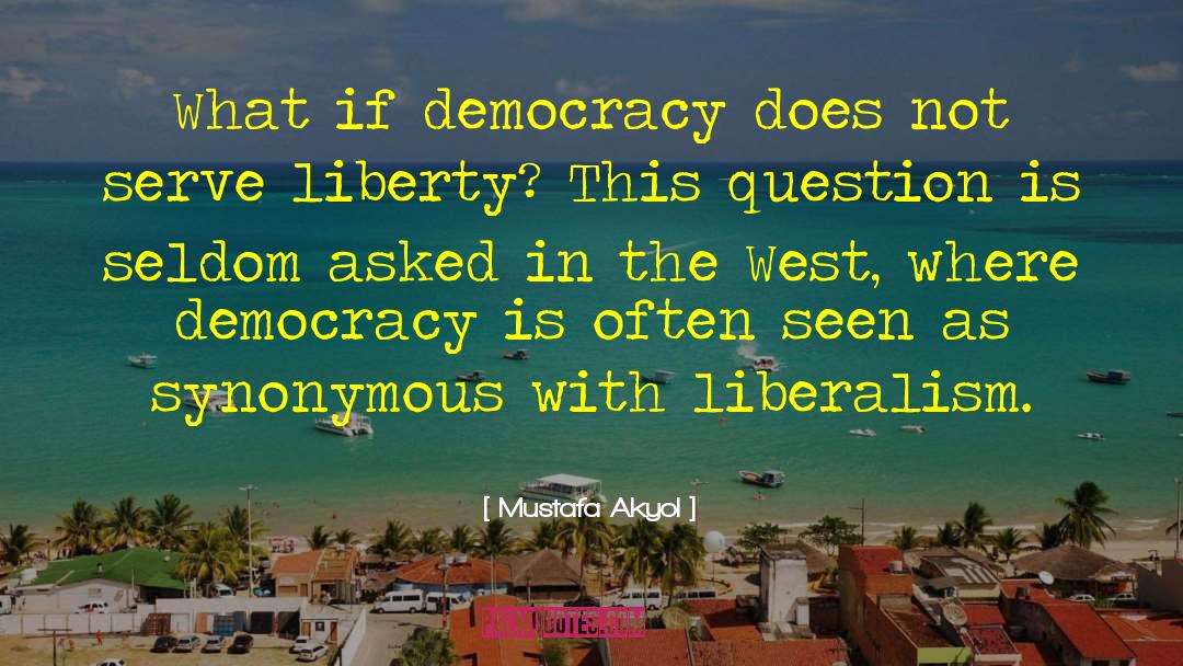 Wilsonian Democracy quotes by Mustafa Akyol