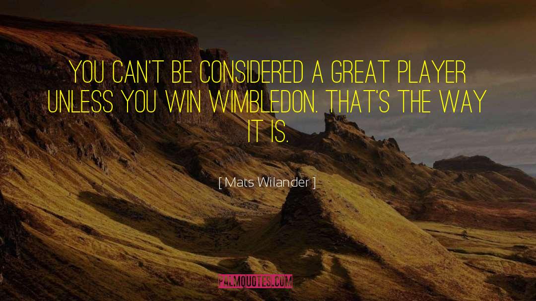 Wimbledon quotes by Mats Wilander