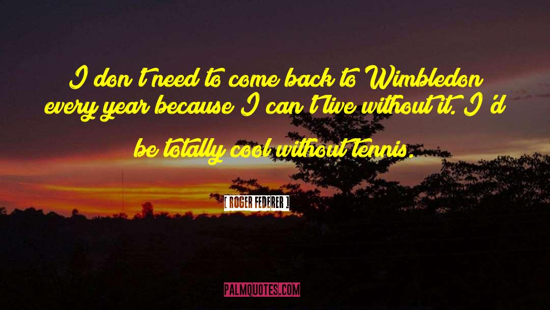 Wimbledon quotes by Roger Federer