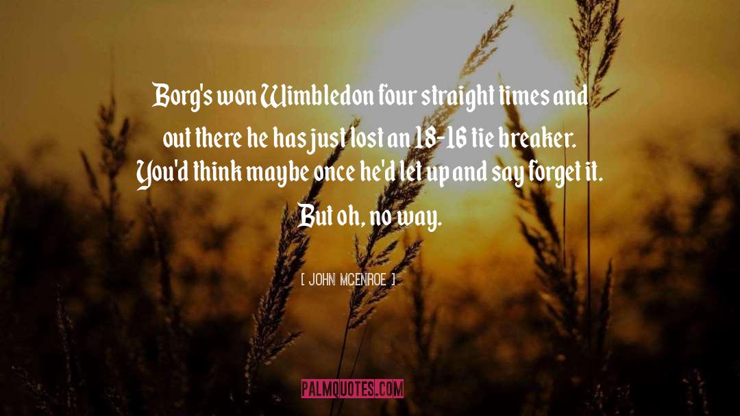 Wimbledon quotes by John McEnroe