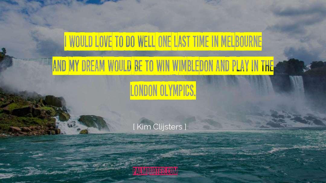Wimbledon quotes by Kim Clijsters