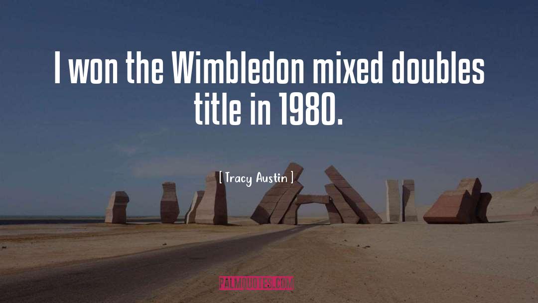 Wimbledon quotes by Tracy Austin