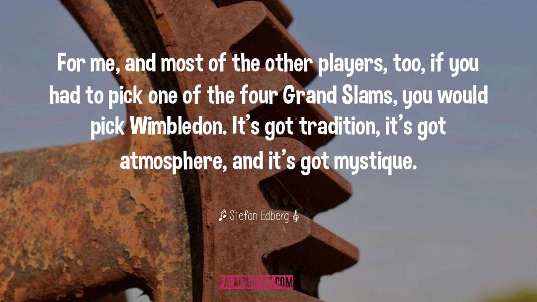 Wimbledon quotes by Stefan Edberg