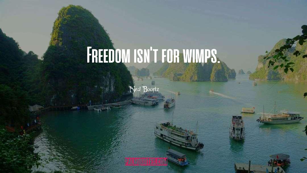 Wimps quotes by Neal Boortz