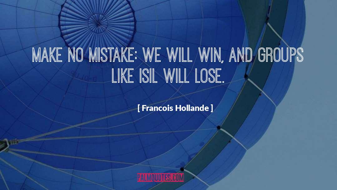 Win Lose quotes by Francois Hollande