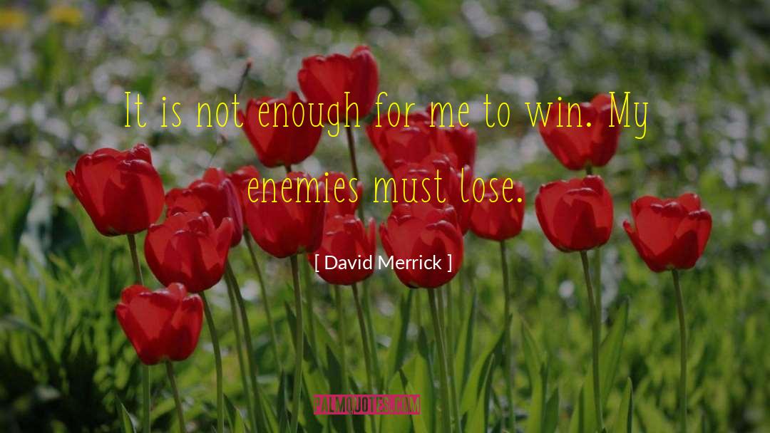 Win Lose quotes by David Merrick