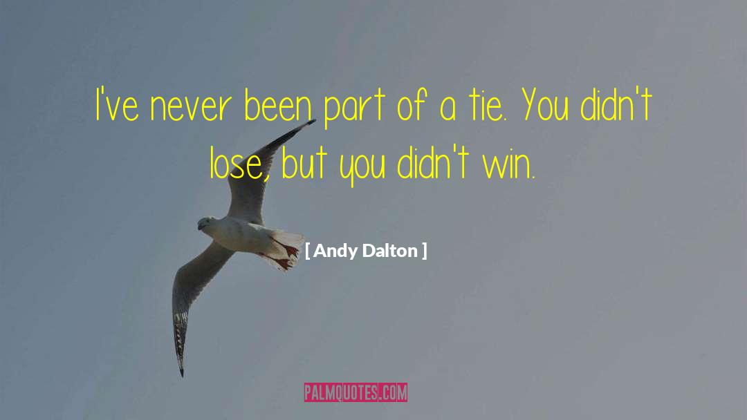 Win Lose quotes by Andy Dalton