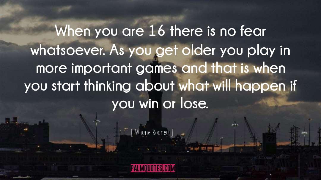 Win Or Lose quotes by Wayne Rooney