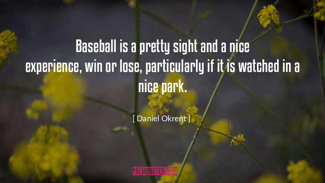 Win Or Lose quotes by Daniel Okrent