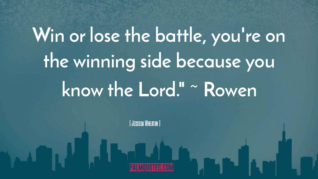 Win Or Lose quotes by Jesseca Wheaton