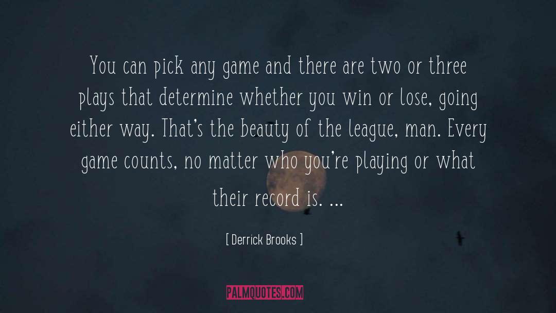 Win Or Lose quotes by Derrick Brooks