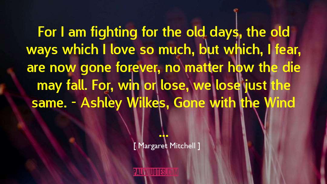Win Or Lose quotes by Margaret Mitchell