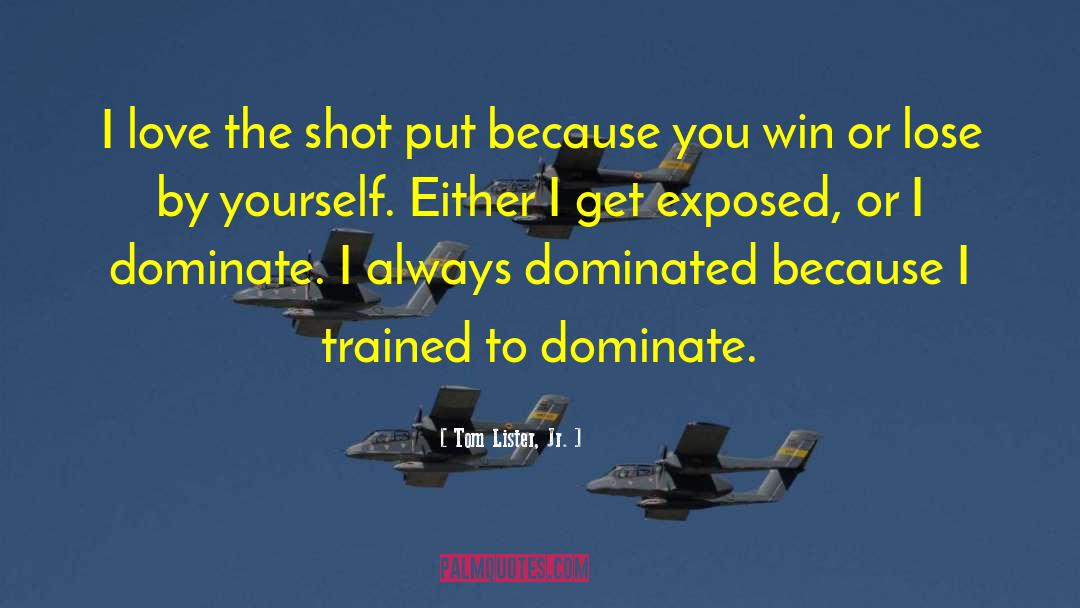 Win Or Lose quotes by Tom Lister, Jr.