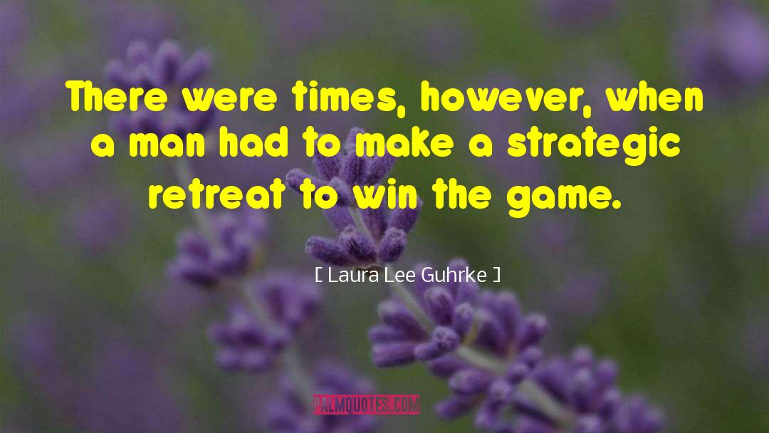 Win The Game quotes by Laura Lee Guhrke