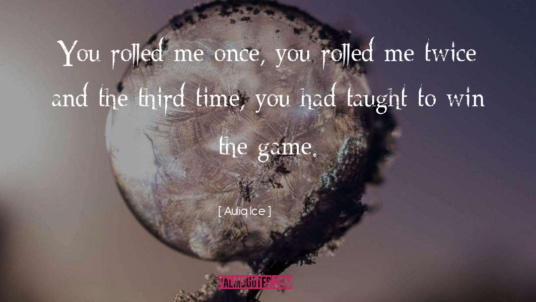 Win The Game quotes by Auliq Ice