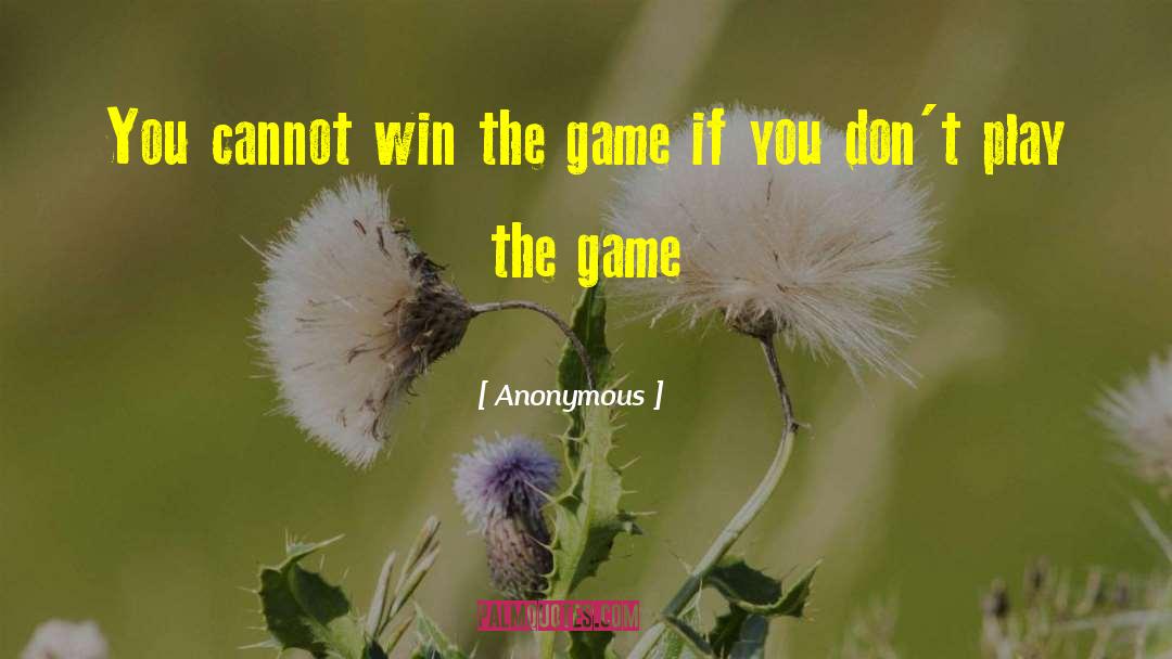 Win The Game quotes by Anonymous
