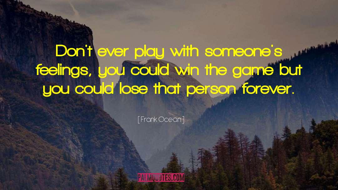 Win The Game quotes by Frank Ocean