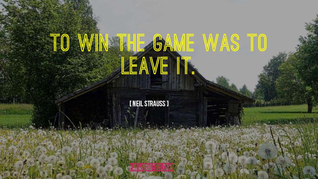 Win The Game quotes by Neil Strauss