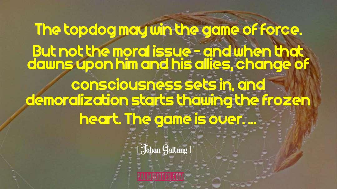Win The Game quotes by Johan Galtung