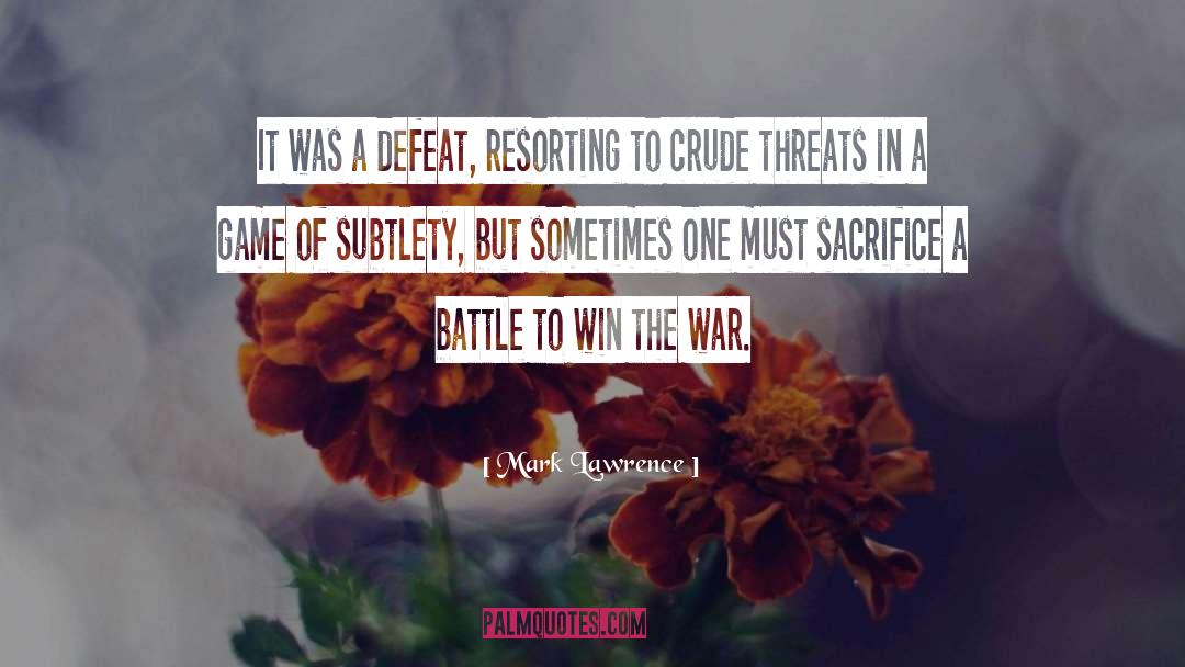 Win The War quotes by Mark Lawrence