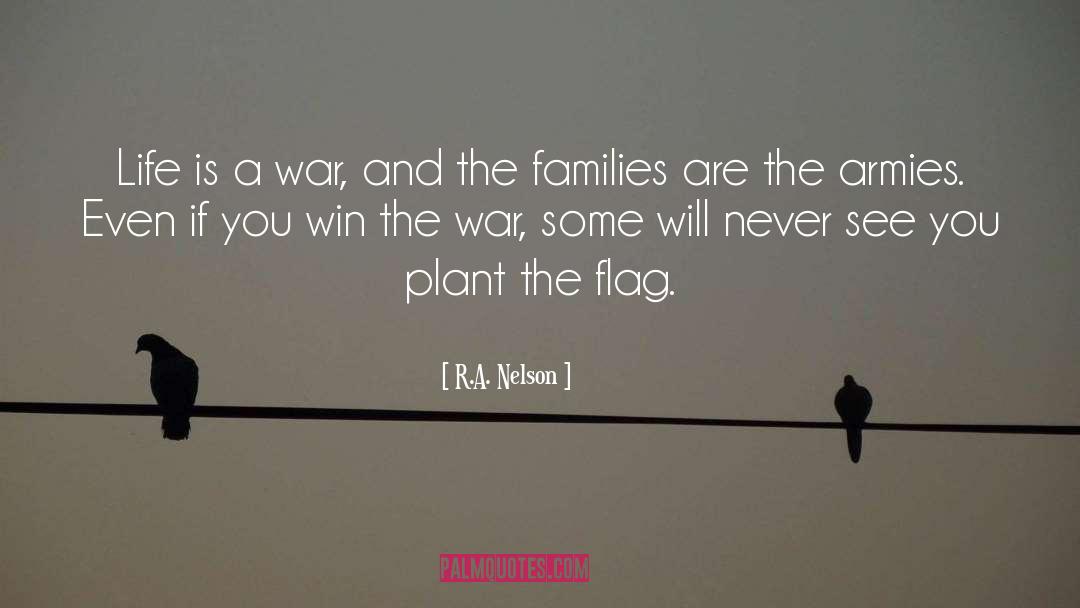 Win The War quotes by R.A. Nelson