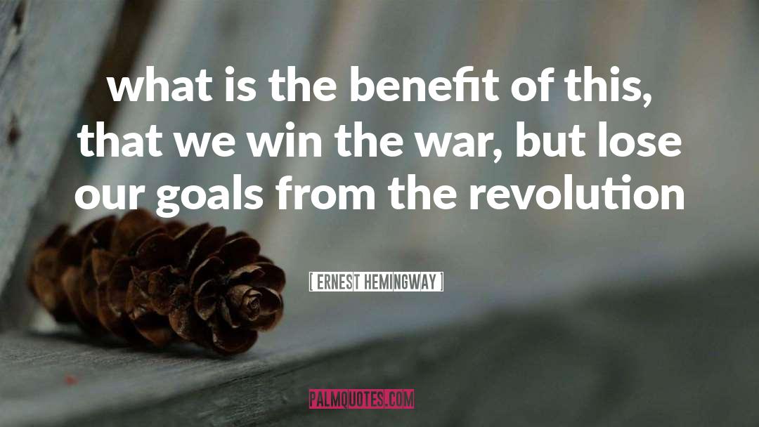 Win The War quotes by Ernest Hemingway