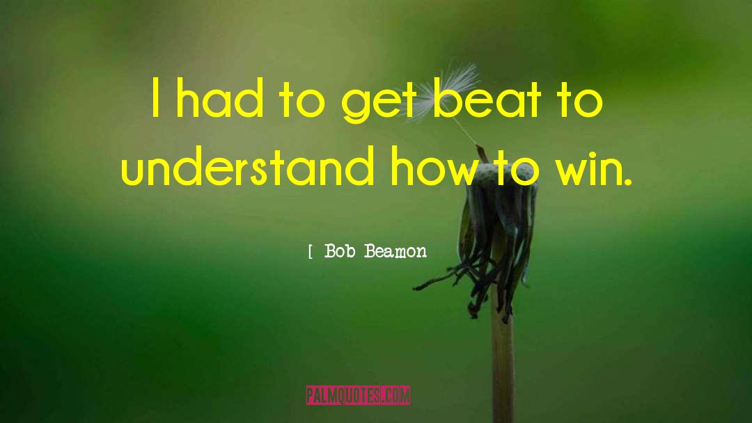 Win Win quotes by Bob Beamon