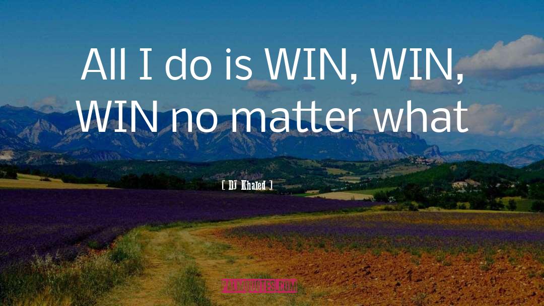 Win Win quotes by DJ Khaled