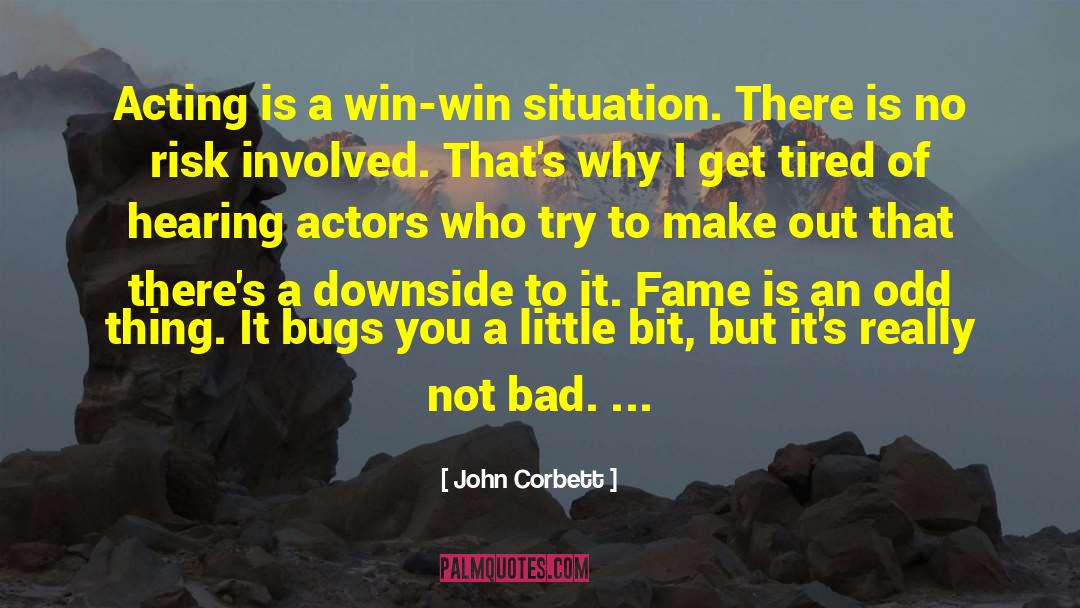 Win Win Situation quotes by John Corbett