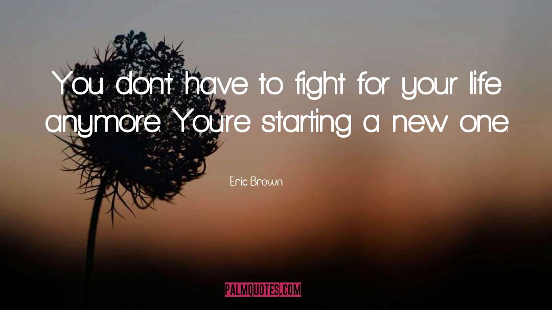 Win Your Fight quotes by Eric Brown