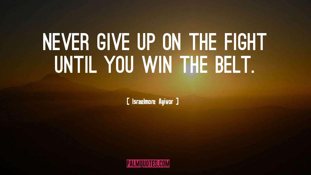 Win Your Fight quotes by Israelmore Ayivor