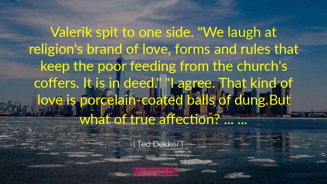 Winckelmans Porcelain quotes by Ted Dekker