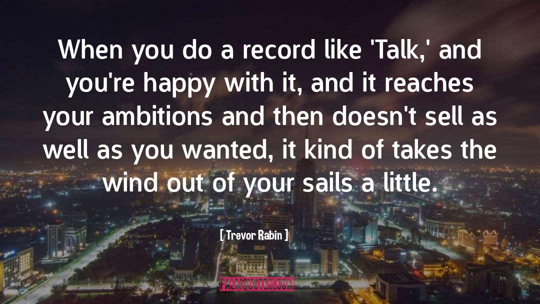 Wind Adjust Sails Quote quotes by Trevor Rabin