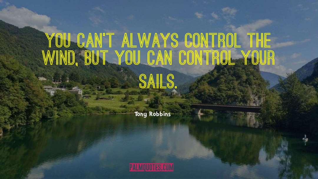 Wind Adjust Sails Quote quotes by Tony Robbins