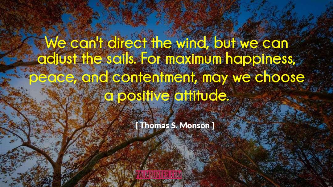 Wind Adjust Sails Quote quotes by Thomas S. Monson