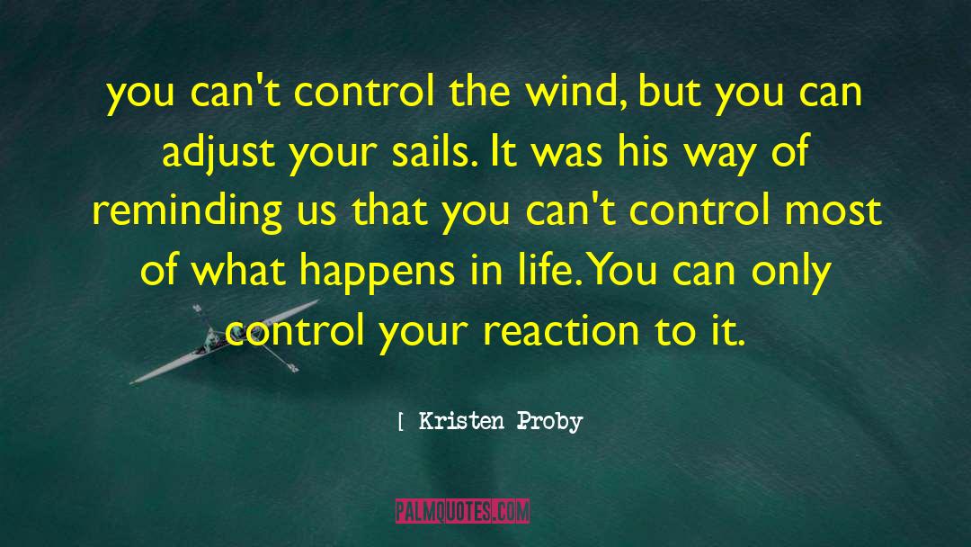 Wind Adjust Sails Quote quotes by Kristen Proby