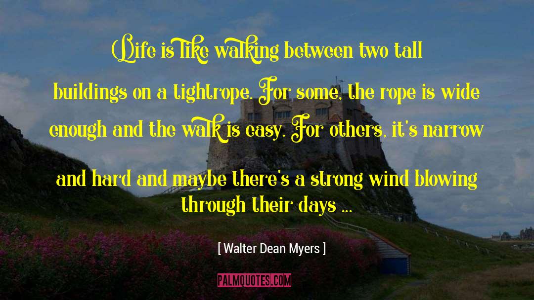 Wind Blowing quotes by Walter Dean Myers