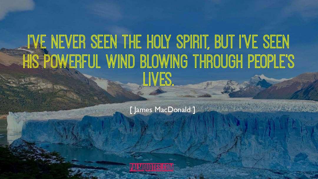 Wind Blowing quotes by James MacDonald