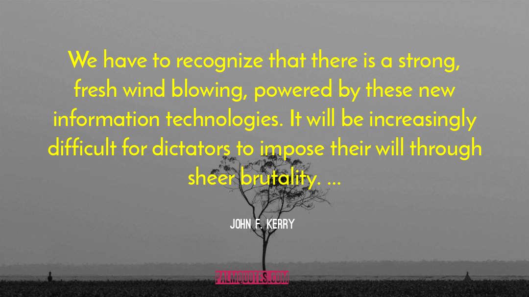 Wind Blowing quotes by John F. Kerry